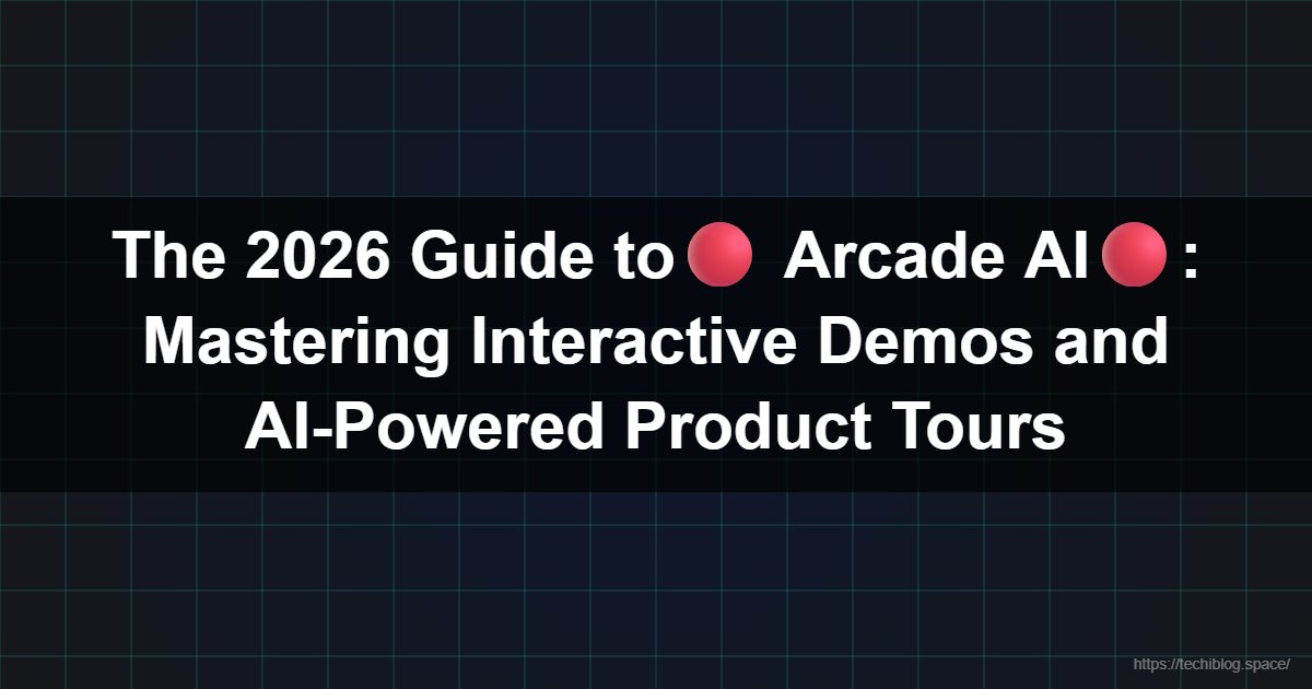 The 2026 Guide to🔴 Arcade AI🔴: Mastering Interactive Demos and AI-Powered Product Tours  - Arcade AI, Product Tours, Interactive Demos, GTM Strategy 2026, AI Voiceovers, Product-Led Growth, SaaS Marketing, HTML Capture, Product Storytelling.