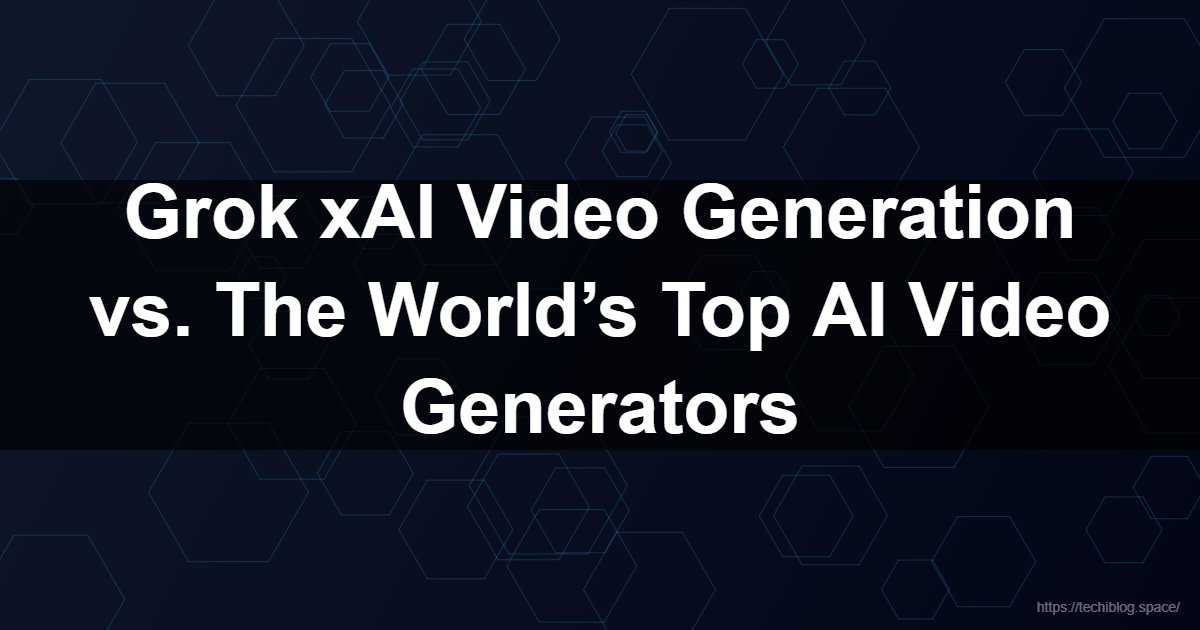 Grok xAI Video Generation vs. The World's Top AI Video Generators  - grok xai video generation, grok imagine, grok ai video generator, xai video, sora vs grok, runway gen-3, google veo, kling 3.0, ai video generation 2026, text to video ai, grok xai video generation capabilities 2026