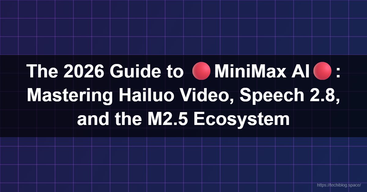 The 2026 Guide to 🔴MiniMax AI🔴: Mastering Hailuo Video, Speech 2.8, and the M2.5 Ecosystem  -  MiniMax AI, Hailuo 2.3 video generator, MiniMax Speech 2.8, text-to-video AI 2026, abab7 text model, M2.5 LLM, AI video physics, voice cloning AI, Invideo AI MiniMax.