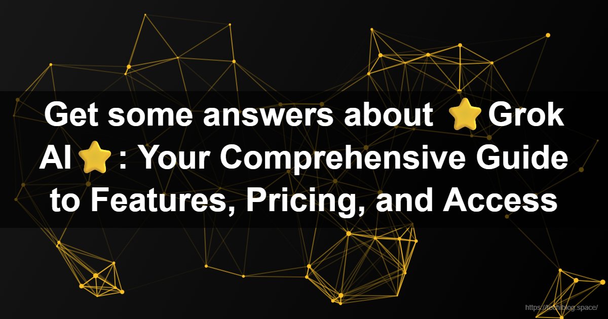 Get some answers about ⭐Grok AI⭐: Your Comprehensive Guide to Features, Pricing, and Access  - Grok AI, xAI, Elon Musk AI, Grok vs ChatGPT, Grok free tier, Grok mobile app, Grok on WhatsApp, Grok pricing, how to use Grok, AI assistant